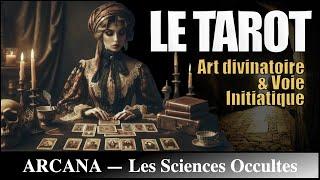 Le Tarot : Art divinatoire & Voie initiatique - Les Sciences Occultes