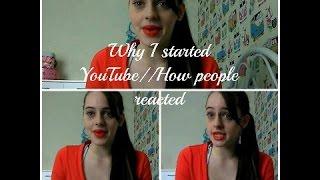 Why I started YouTube//how people reacted