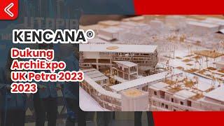 KENCANA hadir di ArchiExpo UK Petra 2023