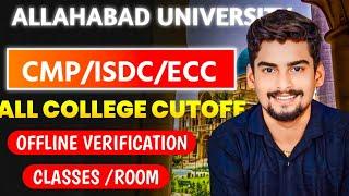 CMP/ISDC/ECC & All College CUTOFF । Offline Verification । Classes । Room । Allahabad University