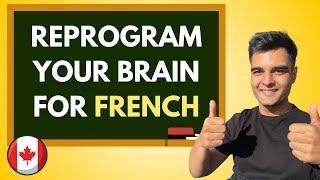 How I reprogrammed my brain to learn French quickly for TEF Canada