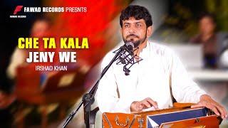 Pashto new songs 2024 | Che TA Kala | irshad khan new song | Official Music | New Pashto song | Hd