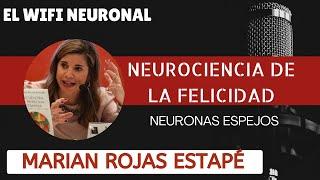 LA NEUROCIENCIA DE LA FELICIDAD -  POR LA Dra MARIAN ROJAS ESTAPÉ