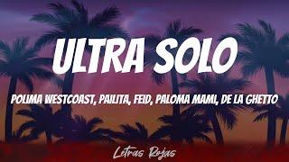 Polima WestCoast, Pailita, Feid, Paloma Mami, De La Ghetto - ULTRA SOLO REMIX (Letras)