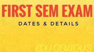 First Semester Examination | Latest Updates | Dates and Details | EDU OBVIOUS