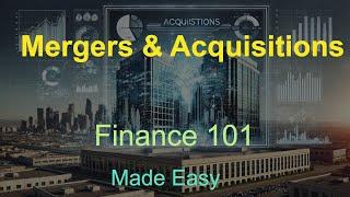  Mergers & Acquisitions Made Easy! Strategies, Valuation & Integration Explained! 