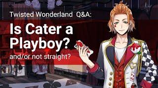 Q&A: Playboy(?) Cater (Twisted Wonderland)