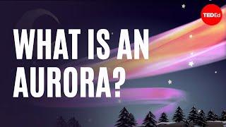 What is an aurora? - Michael Molina