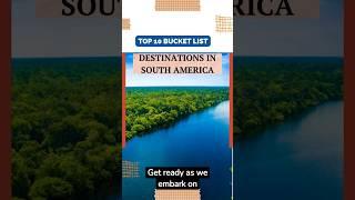 Top 10 Bucket List Destinations in South America | Travel On A Budget