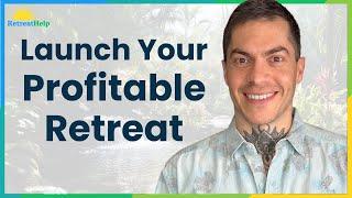 How to Start a Profitable Retreat Business in 2025 (The Smart Way) | Retreat Marketing