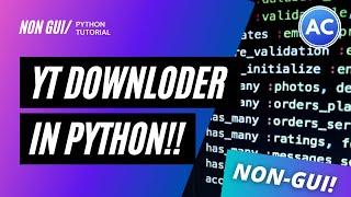 Create YT Video Downloader using Python | Create Windows Application in Python | abhicoder | easy