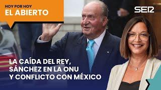 La caída del rey emérito, Sánchez en la ONU y conflicto diplomático con México #ElAbierto (26/09/24)