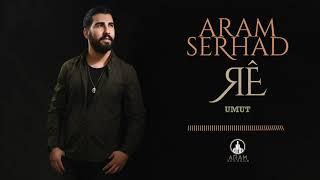 Aram Serhad - Umut (Official Music)