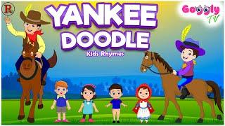  Yankee Doodle |  Nursery Rhyme | Kids Songs | Toddlers Rhymes | Goggly Tv