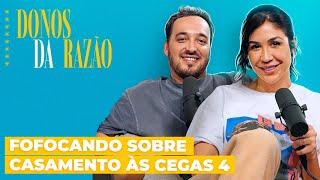 Nossa análise de Casamento às Cegas 4 | Donos da Razão #263 - DiaTV