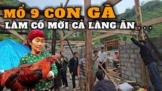 Tin Nóng | A Tủa Mổ Gà 9 con làm cơm mời làng xóm đếp giup lên cột kèo | CVC - Chao Vlog Team