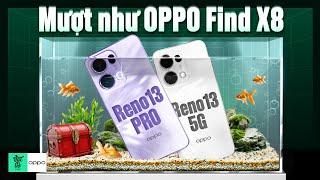 Đánh giá OPPO Reno13 và Reno13 Pro 5G: Chưa bao giờ Reno mượt thế này, khác gì Find X8?