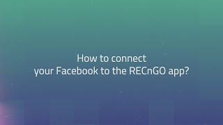 How to connect your Facebook to the RECnGO App?