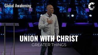 Union With Christ | William Wood | Greater Things