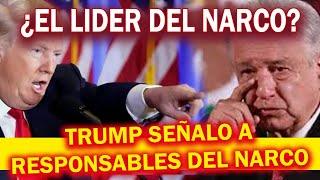 Trump acusa a AMLO de ser el líder del narco en México y Sheinbaum no lo niega ¡Polémica!