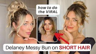 How to Do the VIRAL Delaney Childs Messy Bun on SHORT HAIR - Short Hair Up-Do Tutorial