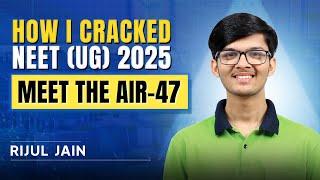 AIR 47 in NEET 2025 Rijul Jain's Secret Strategy REVEALED | Full Interview | ALLEN