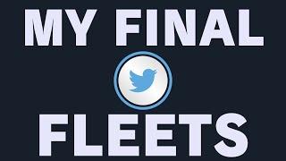 my final 5 Fleets on Twitter