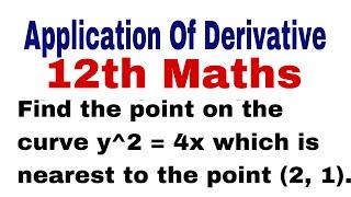 Find the point on the curve y2 = 4x which is nearest to the point (2, 1). AOD 12th Maths