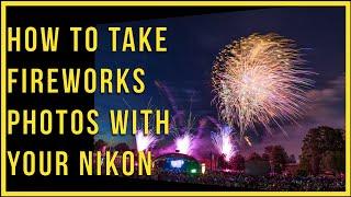 How To Take Fireworks Photos With Your Nikon