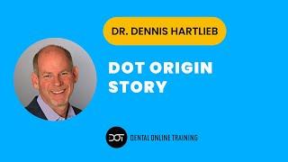 Ep 35 DOT Origin Story Clip 1| Dental Online Training