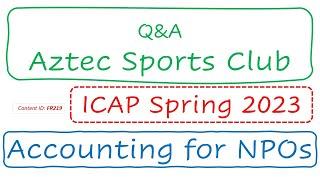 Q&A Aztec Sports Club (ICAP Spring 2023) | Accounting for NPOs (FR219)