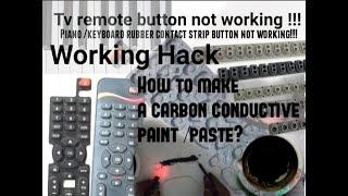 How to make Carbon Conducting paint?Hack Rubber contact not working working solution Keyboard/Remote