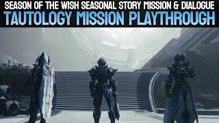 Tautology Mission Playthrough - Season Of The Wish | Destiny 2