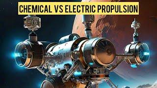 Chemical Vs Electric Propulsion: The Future of Space Travel Explained