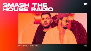 Smash The House Radio ep. 600 (Dimitri Vegas & Like Mike Special)