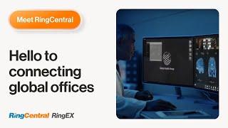 RingCentral | Hello to connecting global offices