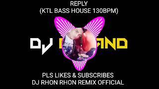 REPLY (KTL BASS HOUSE 130BPM)