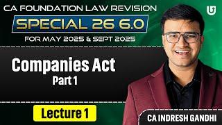 Companies Act 2013 One Shot Revision | CA Foundation Law May 2025 | P1 | CA Indresh Gandhi