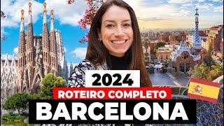 O QUE FAZER EM BARCELONA 2024: ROTEIRO COMPLETO 4 DIAS COM MELHORES ATRAÇÕES, INGRESSOS E PREÇOS