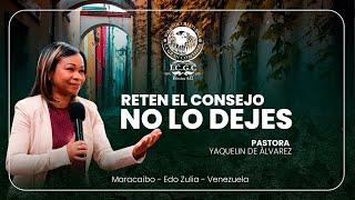 Reten El Consejo No Lo Dejes - Pastora Yaquelin de Álvarez - Maracaibo - Venezuela