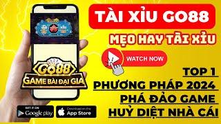 tài xỉu go88 | hướng dẫn cách bắt cầu tài xỉu go88 | phương pháp bắt cầu tài xỉu go88 mới nhất 2024