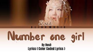 Rosé - " Number One Girl " Lyrics ( Color Coded Lyrics )