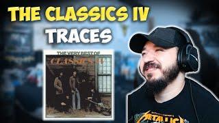 THE CLASSICS IV - Traces | FIRST TIME HEARING REACTION