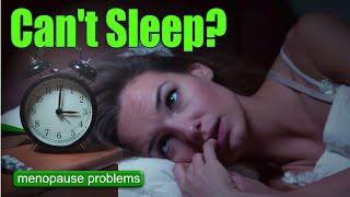 Menopause Problems - Why Can't I Sleep ?!