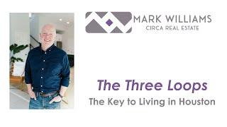 How Neighborhoods in Houston Work- The 3 Loops Mark Williams Broker Realtor Circa Real Estate
