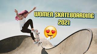 Best Women Skateboarding Videos ‍️ | Female Skateboarders 2021 | Girl Skater Compilation