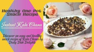 One Pot Healthy Snack Recipe || No-Boil Kalay Chanay Chaat Recipe || Daily Dish Delights