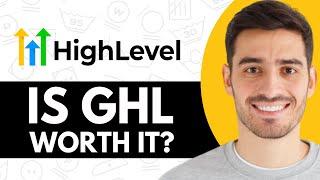 Is GoHighLevel Worth It? (2024 Review)