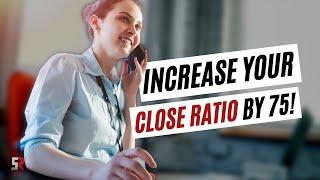 Increase Your Close Ratio by 75%! | @SalesRemastered