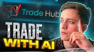 TradeHub | The Best Way to Trade with AI